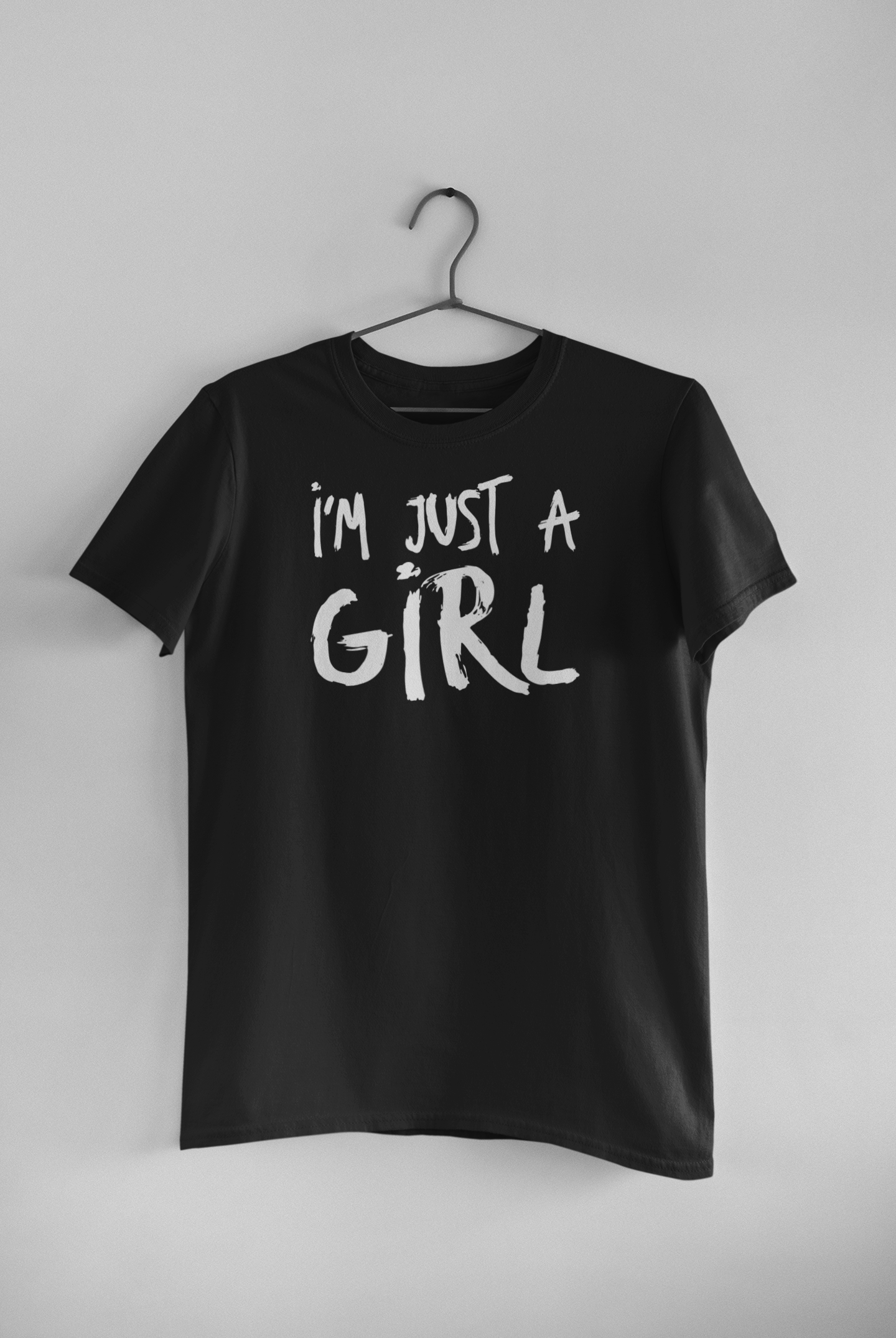 Im Just A Girl Shirt