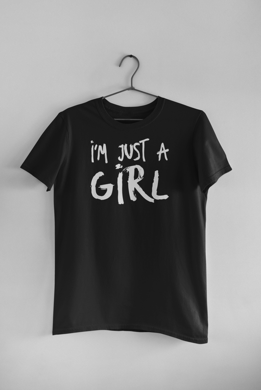 Im Just A Girl Shirt